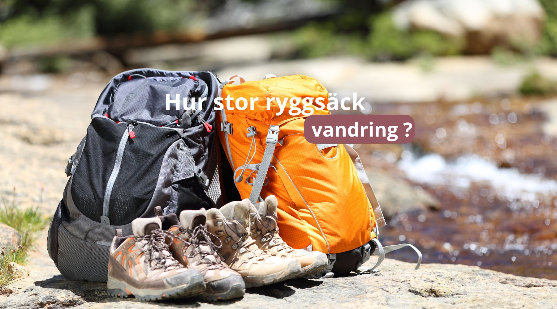 Hur stor ryggsäck vandring