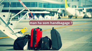Hur stor ryggsäck får man ha som handbagage