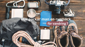 Hur packar man en ryggsäck för vandring