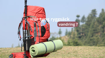 Hur tung ryggsäck vandring