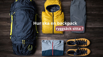 Hur ska en backpack ryggsäck sitta