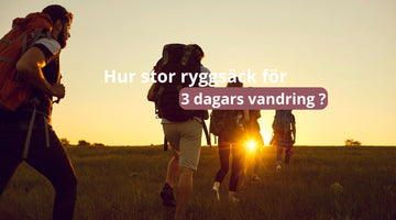 Hur stor ryggsäck för 3 dagars vandring